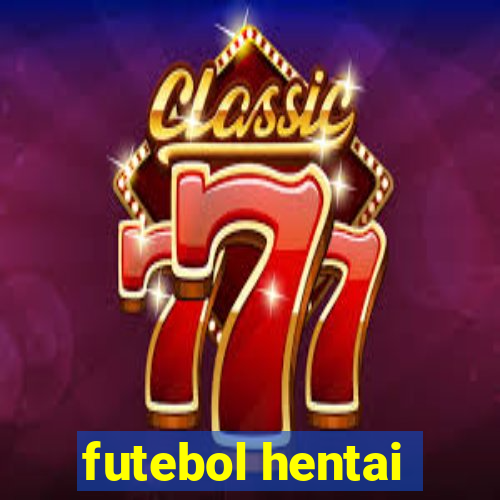 futebol hentai